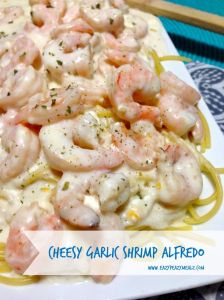 30 MINUTE CHEESY GARLIC SHRIMP ALFREDO