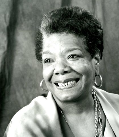 Maya Angelou.