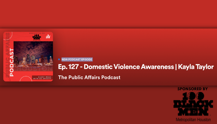 Ep 127 Domestic Violence Public Affairs Podcast with KG Smooth Houston Texas