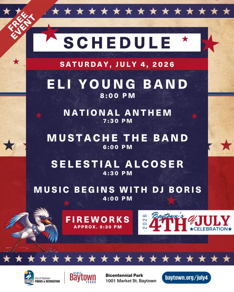 Schedule for Baytown's 4th of July celebration, including performances by Eli Young Band, Mustache the Band, and Selestial Alcoser, as well as fireworks at 9:30 PM.
