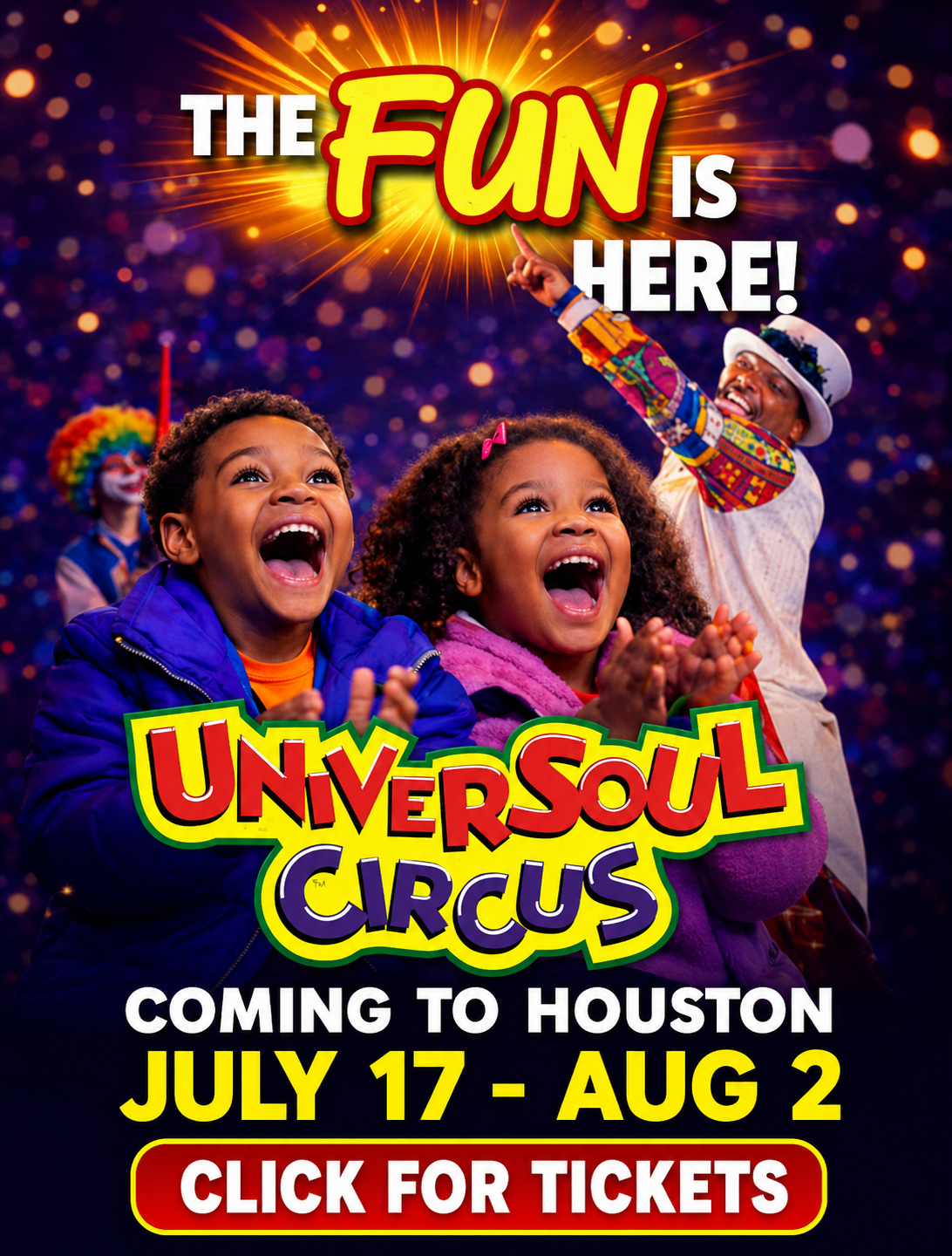The Fun Is Here! Universoul Circus coming to Houston July 17 - Aug 2. Click for tickets.