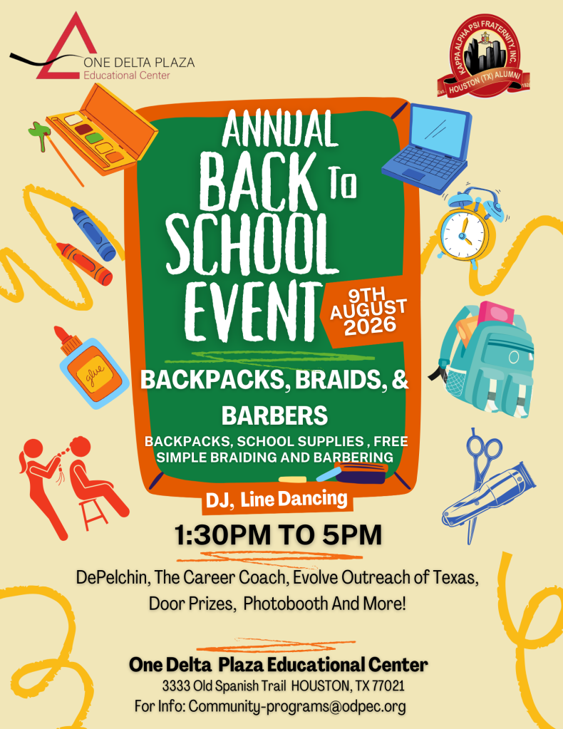 Annual back to school event on August 9th, 2026 at One Delta Plaza Educational Center in Houston, TX. Includes backpacks, braids, and barbers, with DJ and line dancing.