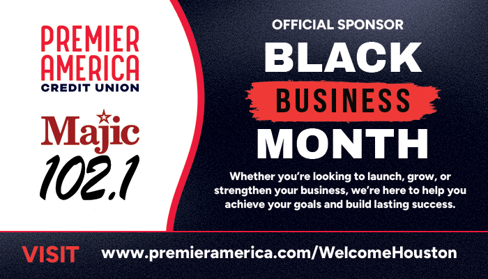 Premier America Credit Union official sponsor of Black Business Month, promoting their website www.premieramerica.com/WelcomeHouston.