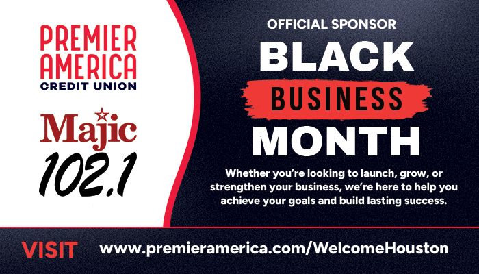 Premier America Credit Union official sponsor of Black Business Month, promoting their website www.premieramerica.com/WelcomeHouston.